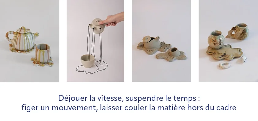 Axe 4 — Déjouer la vitesse, suspendre le temps : figer un mouvement, laisser couler la matière hors du cadre