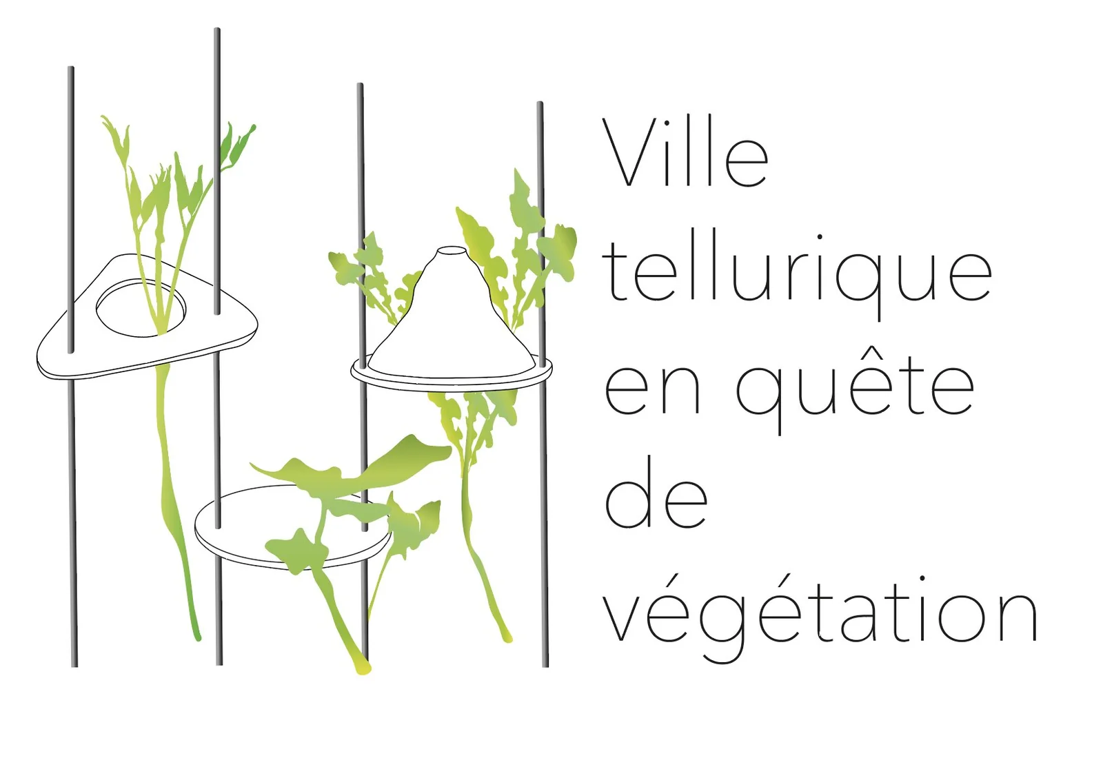 Ville tellurique en quête de végétation — titre du projet